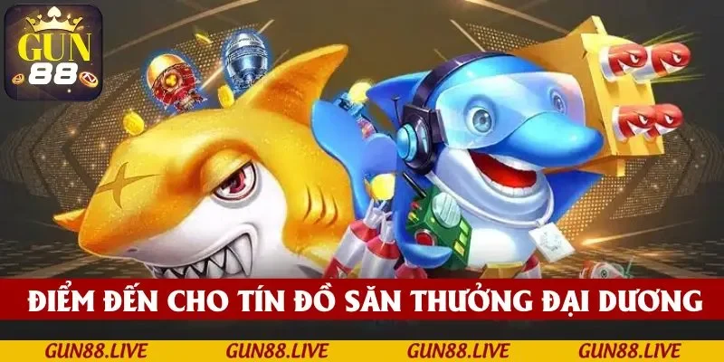 Điểm đến lý tưởng cho mọi tín đồ săn thưởng đại dương