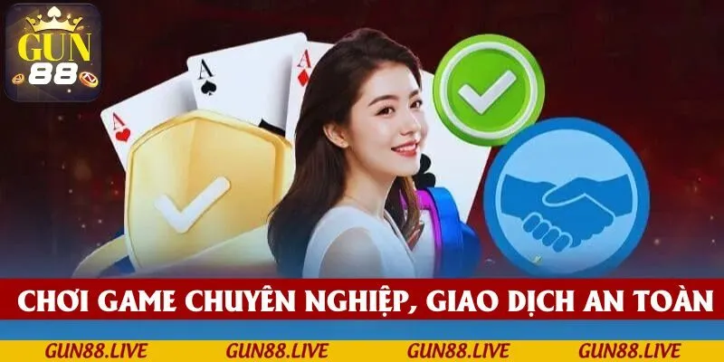 Chơi game chuyên nghiệp, giao dịch an toàn 