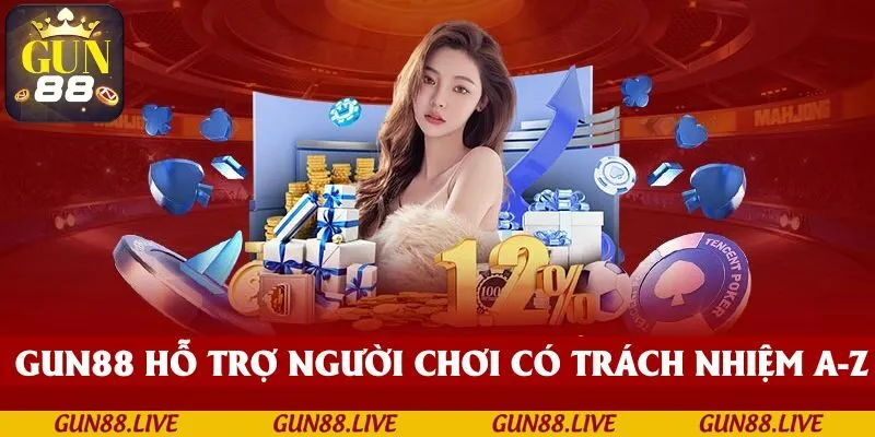 GUN88 luôn hỗ trợ thành viên chơi có trách nhiệm từ A-Z