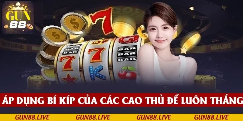 Áp dụng bí kíp của các cao thủ để luôn chiến thắng trong săn hũ