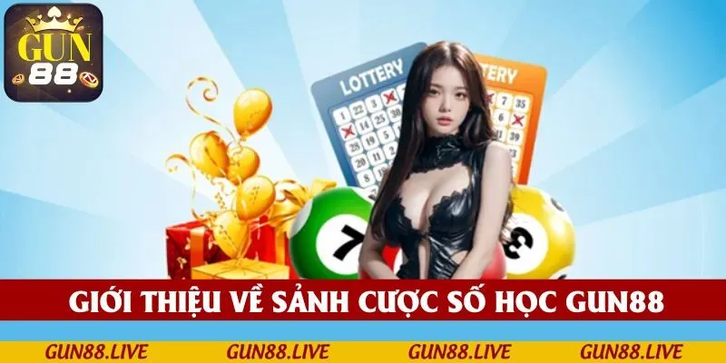 Giới thiệu về sảnh cược số học GUN88