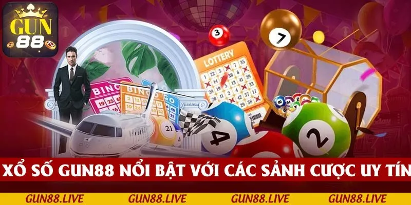 Xổ số GUN88 nổi tiếng với các sảnh cược uy tín